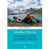 TS - Terra Santa La felicità ai miei piedi. L'avventura di una trekker per caso