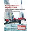 Pearson Comportamento organizzativo. Conoscere e sviluppare competenze organizzative. Ediz. MyLab. Con Contenuto digitale per accesso online