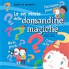 GRIBAUDO Le sei storie delle domandine magiche. Ediz. a colori