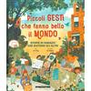 De Agostini Piccoli gesti che fanno bello il mondo. Storie di ragazzi che aiutano gli altri