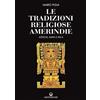 Edizioni Mediterranee Le tradizioni religiose amerindie. Aztechi, Maya e Inca