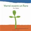 Bohem Press Italia Vorrei essere un fiore. Ediz. a colori