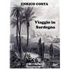 Indibooks Viaggio in Sardegna: Da Sassari a Cagliari e viceversa - Da Macomer a Bosa