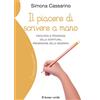 Il Leone Verde Il piacere di scrivere a mano. Fisiologia e pedagogia della scrittura, prevenzione della disgrafia