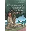 YOUCANPRINT I Registri Akashici raccontati ad un bambino... Anzi a due