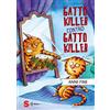 Sonda Gatto killer contro gatto killer