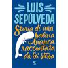 Guanda Storia di una balena bianca raccontata da lei stessa