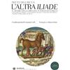 Bompiani L'altra «Iliade». Testo greco e latino a fronte. Ediz. multilingue