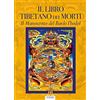 SAGGI Il libro tibetano dei morti. Il manoscritto del Bardo Thodol