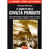 LA GRANDE STORIA MISTERIOSA Il segreto delle civiltà perdute. Dalla Torre di Babele al diluvio, dal Pianeta X ai Mondi in collisione, da Sodoma e Gomorra al popolo dei giganti