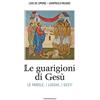 Cantagalli Le guarigioni di Gesù. Le parole, i luoghi, i gesti