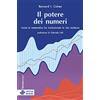 Edizioni Dedalo Il potere dei numeri. Come la matematica ha rivoluzionato la vita moderna