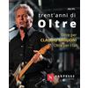 Santelli Trent'anni di oltre. Oltre per Claudio Baglioni, Oltre per i fan