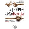 Cortina Raffaello Il potere della discordia. Perché il conflitto rafforza le relazioni