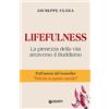 Giunti Psychometrics Lifefulness. La pienezza della vita attraverso il Buddismo - Dall'autore del bestseller Felicità in questo mondo