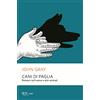 Rizzoli Cani di paglia. Pensieri sull'uomo e altri animali