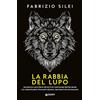 Giunti Psychometrics La rabbia del lupo: Un nuovo caso per il detective contadino Pietro Bensi e il commissario Vitaliano Draghi, che non è più un fagiano
