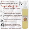 Acqua all'argento soluzione orecchie , Argento nano colloidale 5 ppm confezione da 200 ml.