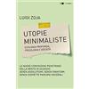 Chiarelettere Utopie minimaliste. Ecologia profonda, psicologia e società