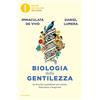 Mondadori Biologia della gentilezza. Le 6 scelte quotidiane per salute, benessere e longevità