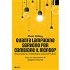 IBL Libri Quante lampadine servono per cambiare il mondo?: Innovazione, crescita e scenari futuri