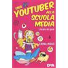 LE GEMME L'inizio dei guai. Una youtuber alla scuola media