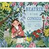 LA MARGHERITA EDIZIONI Beatrix e i suoi conigli. La storia di Beatrix Potter. Ediz. a colori