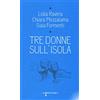 I LEGGENDARI Tre donne sull'isola