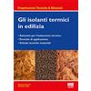Maggioli Editore Gli isolanti termici in edilizia. Gli isolanti termici nella progettazione