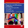 Maggioli Editore Diagnosi e certificazione energetica. Prove strumentali sugli edifici: termografia, blower door test, termoflussimetro