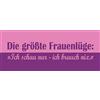 Schatzmix Blechschild Spruch Die größte Frauenlüge Metallschild 20x30 cm Wanddeko Tin Sign Targa di Metallo da Parete, Lamiera, Multicolore