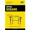 CreateSpace Independent Publishing Platf Impara l'Ucraino - Velocemente / Facilmente / Efficiente: 2000 Vocaboli Chiave