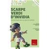 Erickson Scarpe verdi d'invidia. Una storia per dare un calcio al bullismo. Nuova ediz.