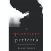 Blake Pierce Il Quartiere Perfetto (Un emozionante thriller psicologico di Jessie Hunt—Libro Due)