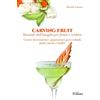 SANDIT Libri Carving Fruit. Manuale dell'intaglio per frutta e verdura. Creare decorazioni e guarnizioni per cocktail, piatti, tavole e buffet