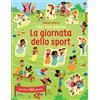 Usborne La giornata dello sport. Con adesivi. Ediz. a colori