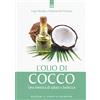 IL PUNTO D'INCONTRO L'olio di cocco. Una miniera di salute e bellezza