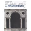 Mondadori Electa Storia dell'architettura del Rinascimento. Ediz. illustrata