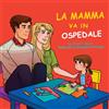 Homecooked Entertainment La Mamma va in Ospedale