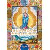 Edizioni Radio Spada Il Libro d'Oro di Maria Santissima. Il trattato della vera devozione alla Santa Vergine, Le Glorie di Maria, una Nota su Maria Corredentrice e le ... per salvare noi stessi e il nostro prossimo