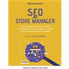 WEB BOOK SEO per store manager. Guida all'acquisizione di un metodo per ottimizzare e dare maggiore visibilità al tuo e-commerce, brand o azienda
