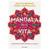 Mondadori Il mandala della vita. 12 leggi per ritrovare l'armonia e la felicità