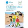 MONDADORI Il segreto delle tabelline e la Banda delle 3 emme. Ediz. ad alta leggibilità