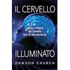 My Life Il Cervello Illuminato: Attiva il Potere del Cervello con le Neuroscienze