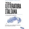 Vallardi A. Tutta la letteratura italiana. Per capire i concetti e imparare i fondamentali da Cecco Angiolieri a Italo Calvino