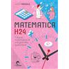 Espress Edizioni Matematica h24. Tutta la matematica di una giornata qualunque