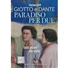 LOGICHE Paradiso per due. Giotto e Dante. Dalle pecore alle stelle