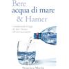 Francisco Martin Bere acqua di mare & Hamer: Considerando le leggi del dott. Hamer sull'auto-guarigione