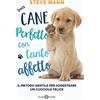 SALANI Cane perfetto con tanto affetto. Il metodo gentile per addestrare un cucciolo felice