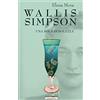 Morellini Wallis Simpson. Una sola debolezza